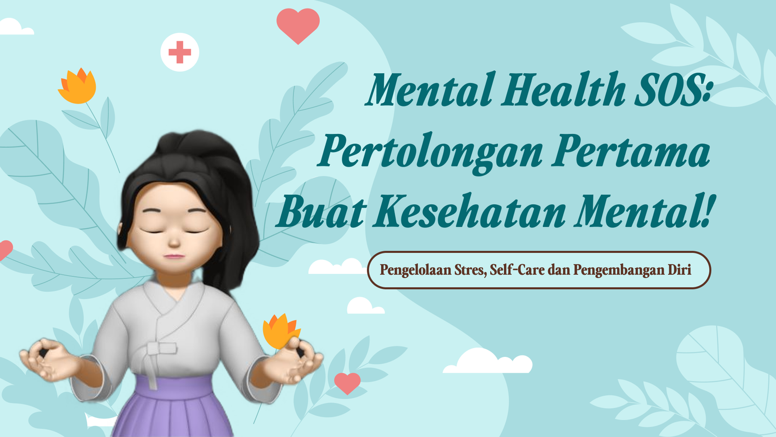 Mental Health SOS: Pertolongan Pertama Buat Kesehatan Mental!